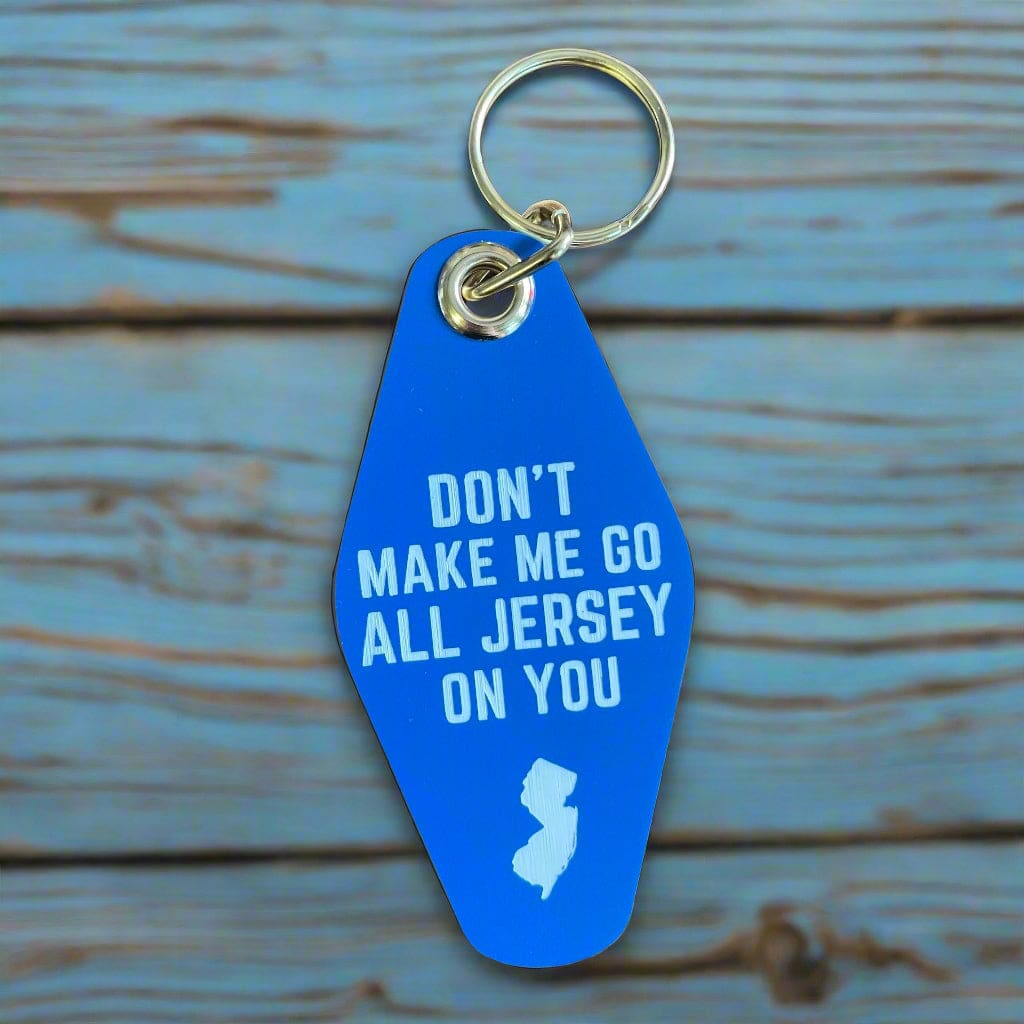 NJ Motel Key Chain - Don’t Make Me Go All Jersey On You - Jewelry & Accessories