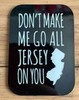 NJ-Themed Square/ Rectangular Fridge Magnets - Don’t Make Me... - Home & Lifestyle