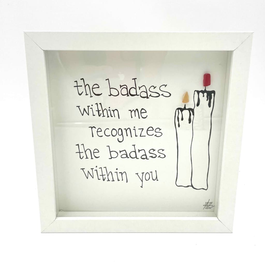 Sea Glass Art - Friendship Themed - Badass - Housewares