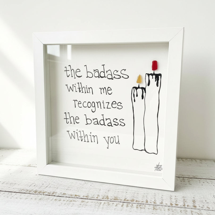 Sea Glass Art - Friendship Themed - Badass - Housewares