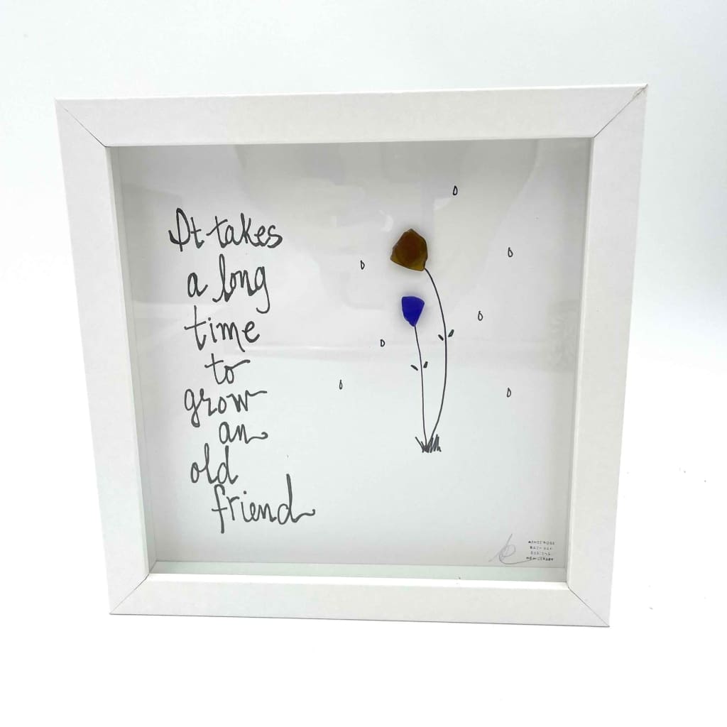 Sea Glass Art - Friendship Themed - Grow Old Friend - Housewares