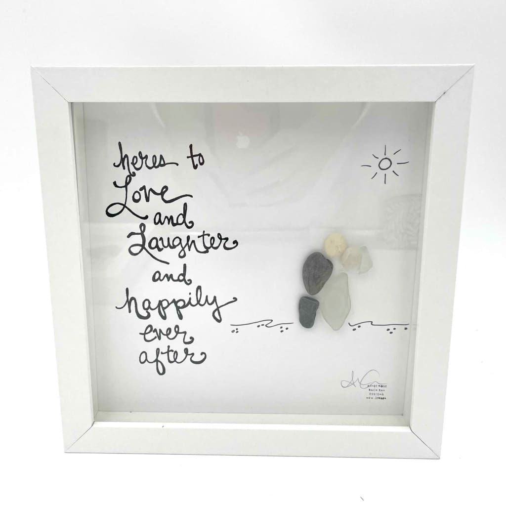 Sea Glass Art - Love Themed - Here’s to Love and Laughter... Happily Ever After - Housewares