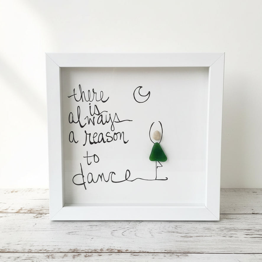 Sea Glass Art - Motivational/ Inspirational - Always a Reason to Dance - Housewares