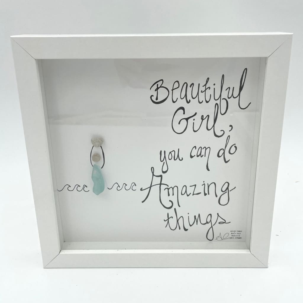 Sea Glass Art - Motivational/ Inspirational - Beautiful Girl / Amazing Things - Housewares