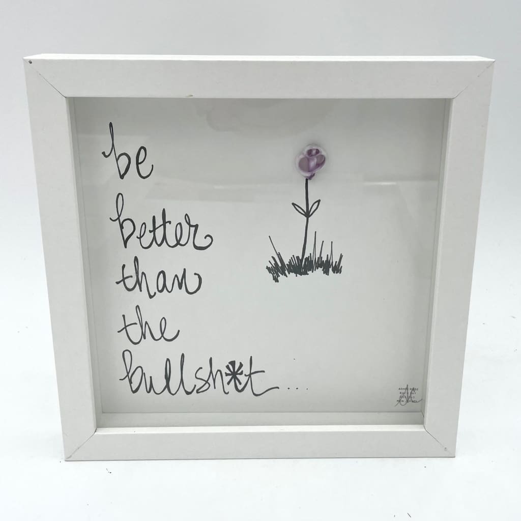 Sea Glass Art - Motivational/ Inspirational - Better than the BS - Housewares