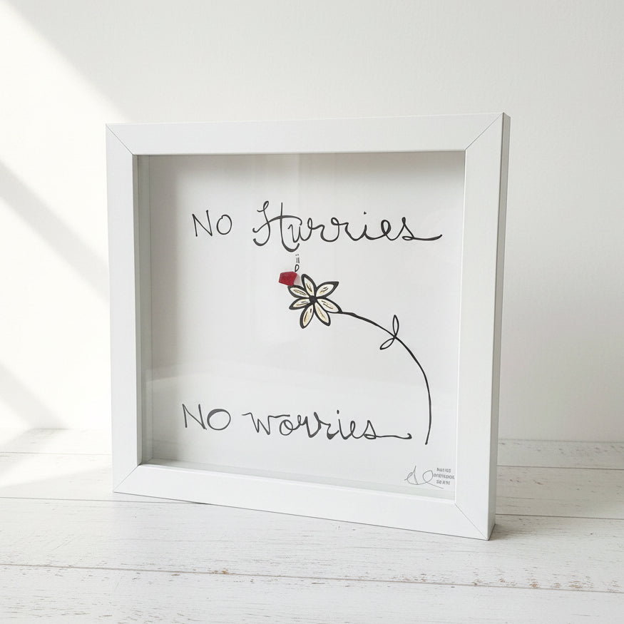 Sea Glass Art - Motivational/ Inspirational - No Hurries No Worries - Housewares