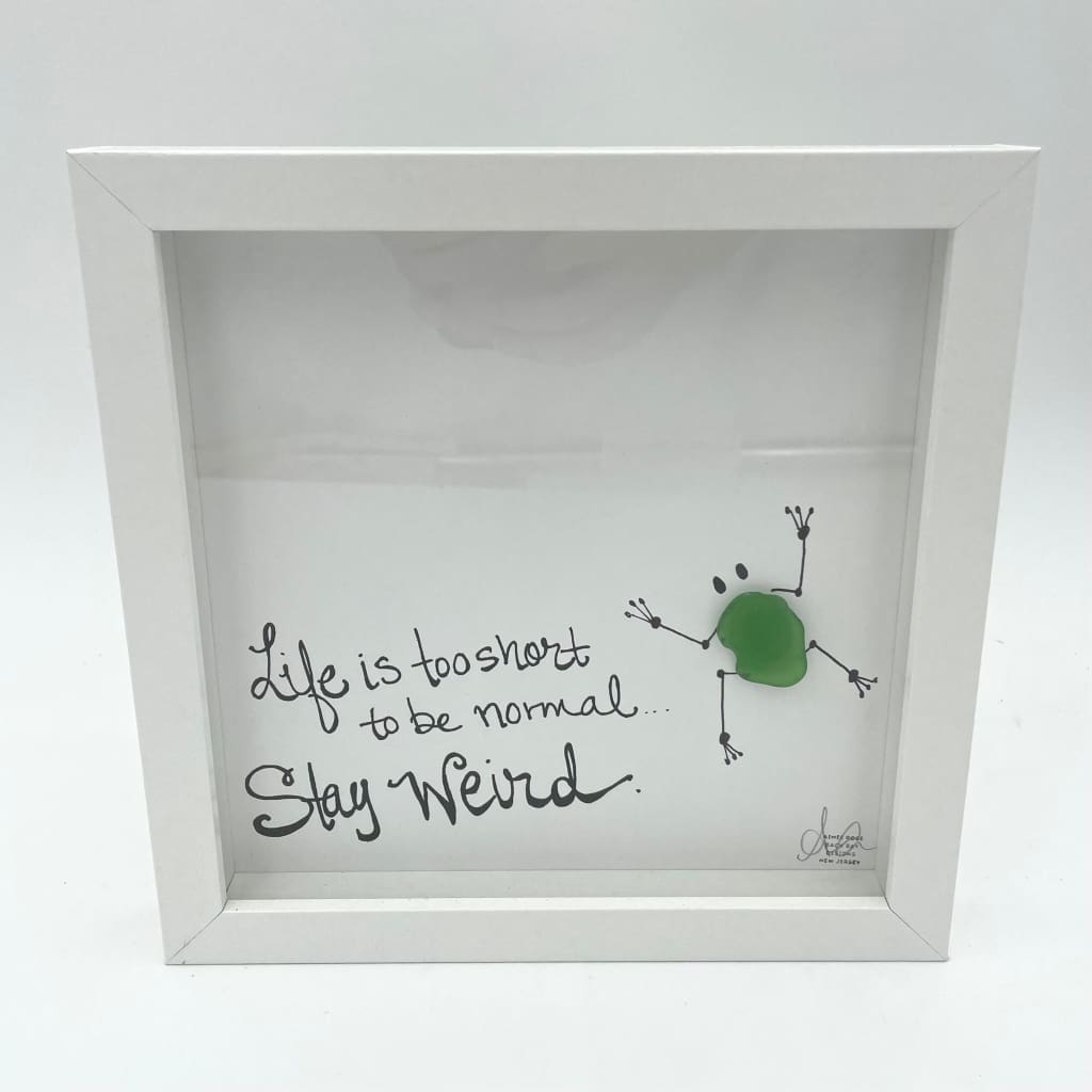 Sea Glass Art - Motivational/ Inspirational - Stay Weird Frog - Housewares