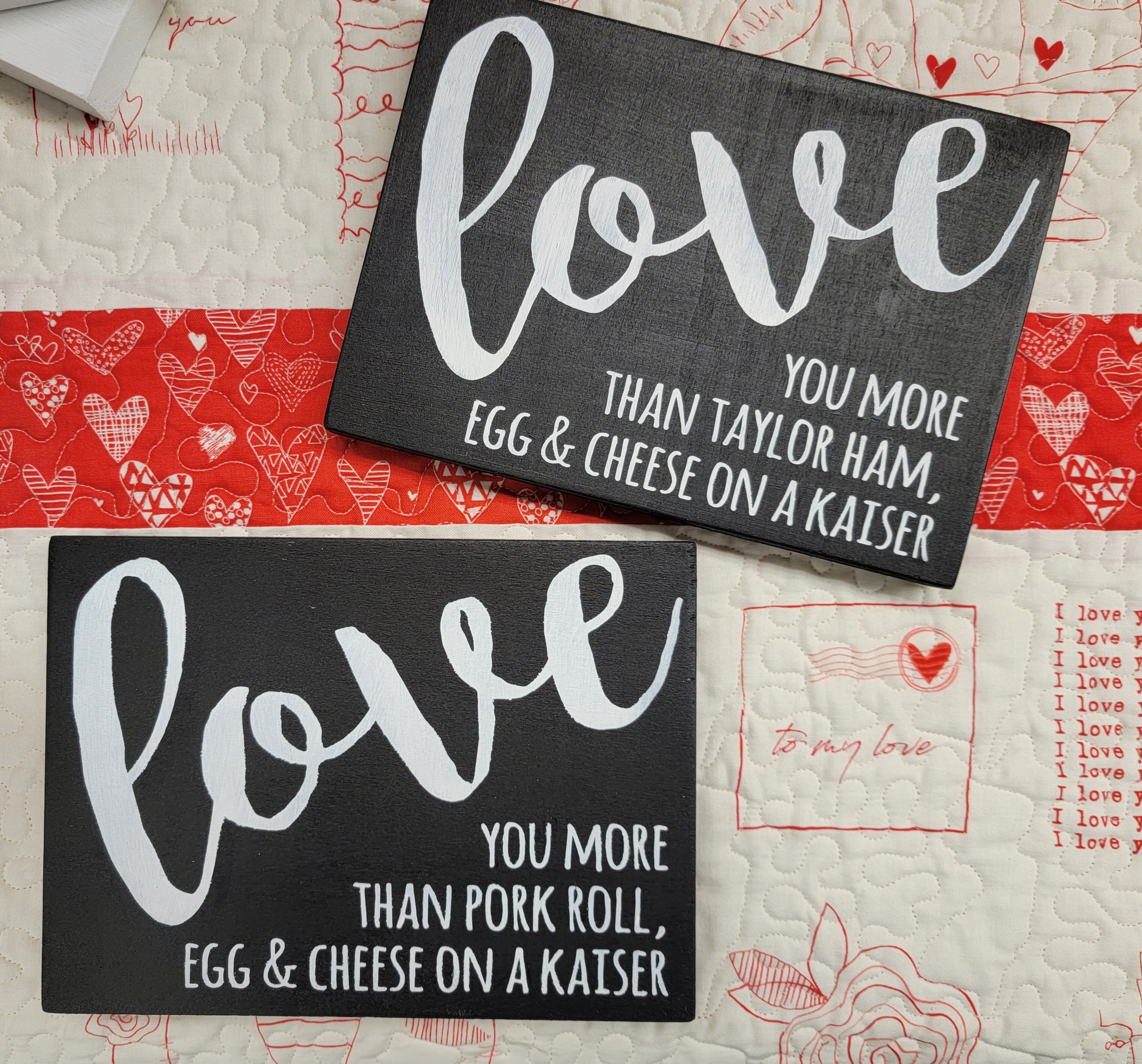 Love you more than Pork Roll/Taylor Ham, 7.5&quot; x 5.5&quot; sign
