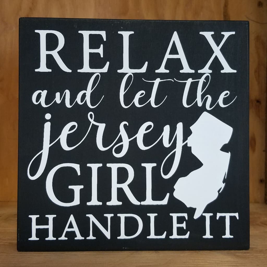 8x 8 Wood Sign - Relax and let the Jersey Girl handle it - Black - Home & Lifestyle