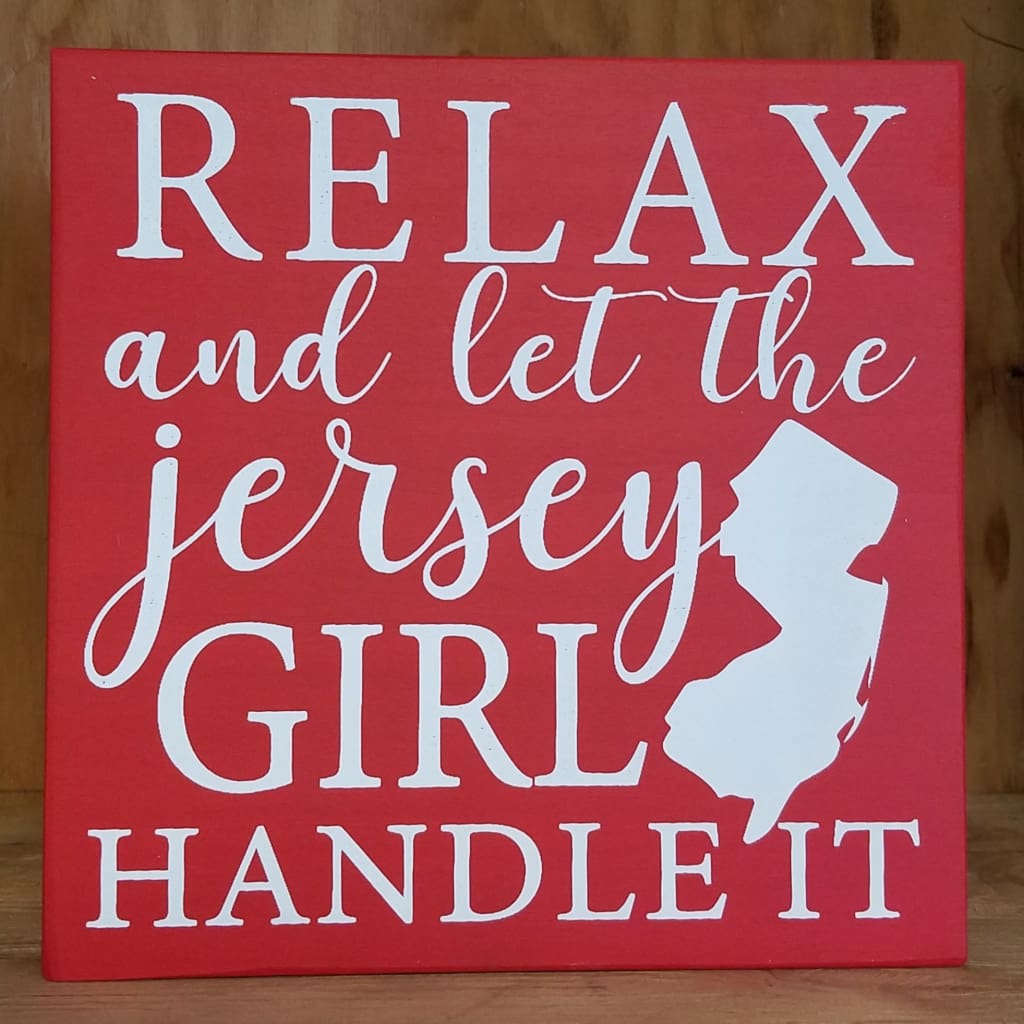 8x 8 Wood Sign - Relax and let the Jersey Girl handle it - Red - Home &amp; Lifestyle