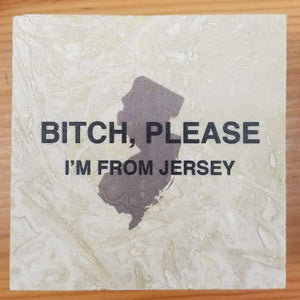 Bitch please Im from.... - Jersey - Home & Lifestyle