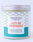 Brighter Days Signature Scent Candles - Let’s be mermaids - Home & Lifestyle