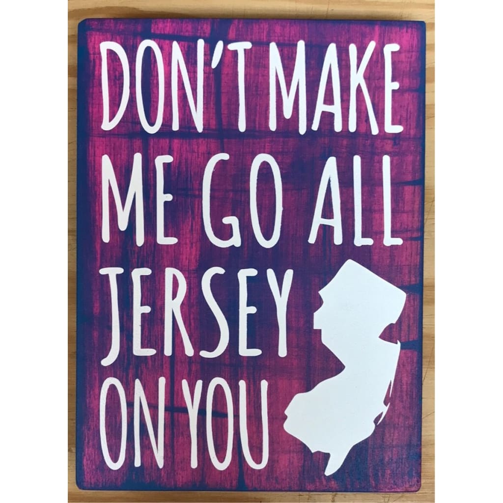 Don’t Make Me Go All Jersey 7.5 x 5.5 sign - Pink &amp; Blue Brushstroke - Home &amp; Lifestyle