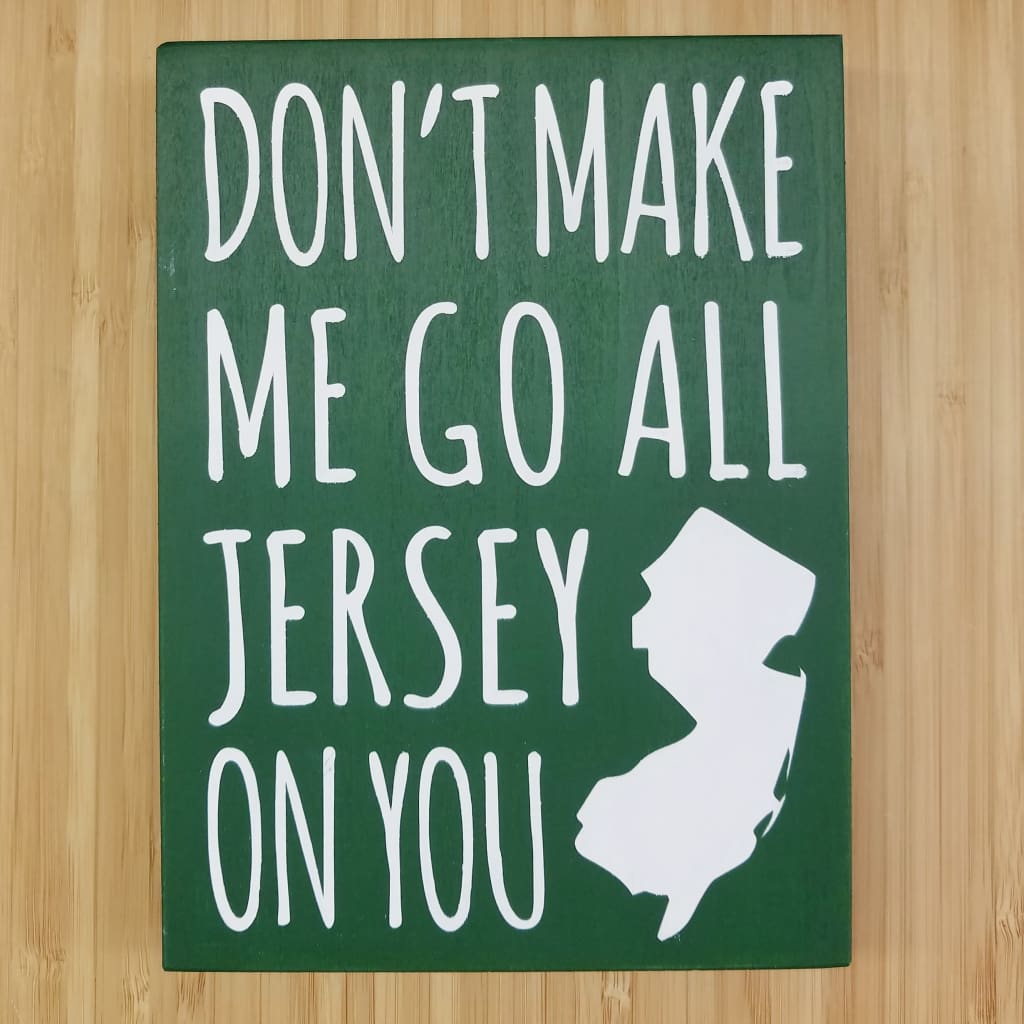 Don’t Make Me Go All Jersey 7.5 x 5.5 sign - Green - Home & Lifestyle