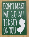 Don’t Make Me Go All Jersey 7.5 x 5.5 sign - Green - Home & Lifestyle