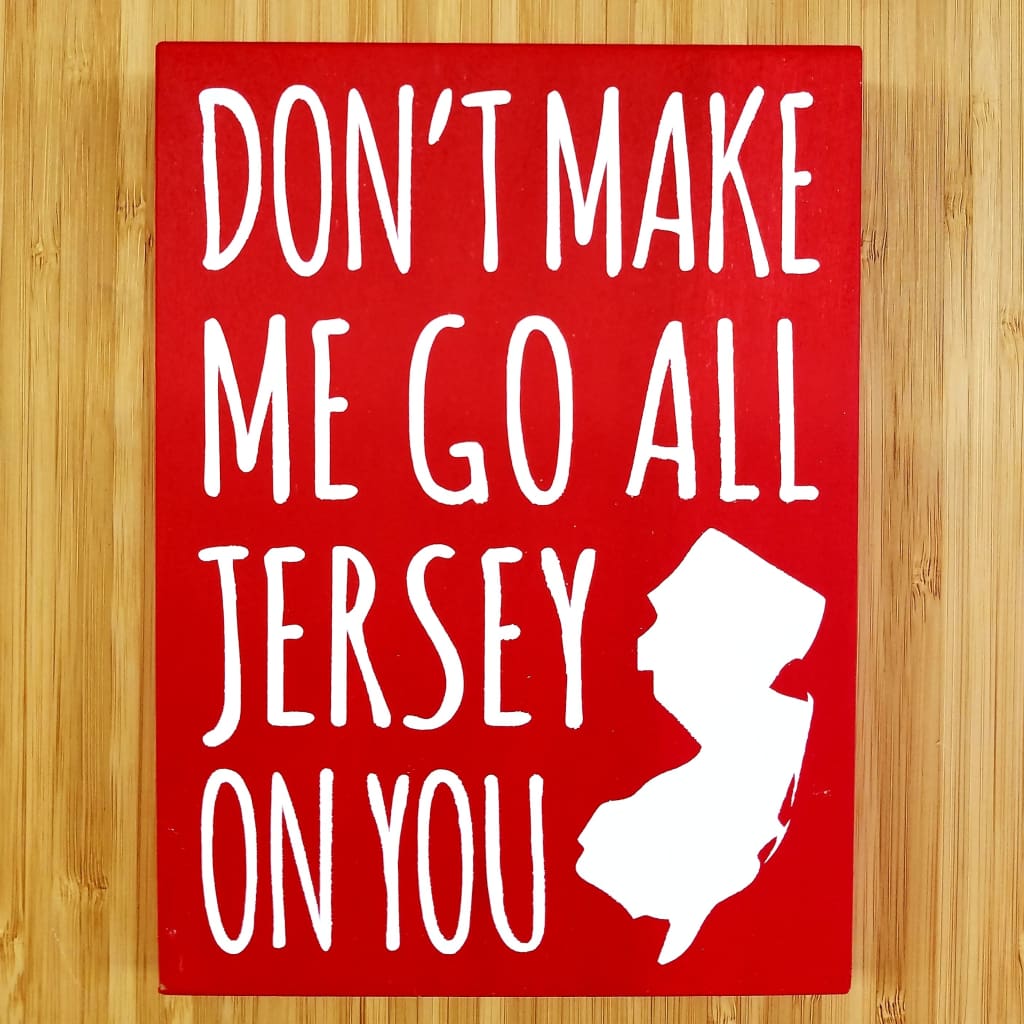 Don’t Make Me Go All Jersey 7.5 x 5.5 sign - Red - Home & Lifestyle