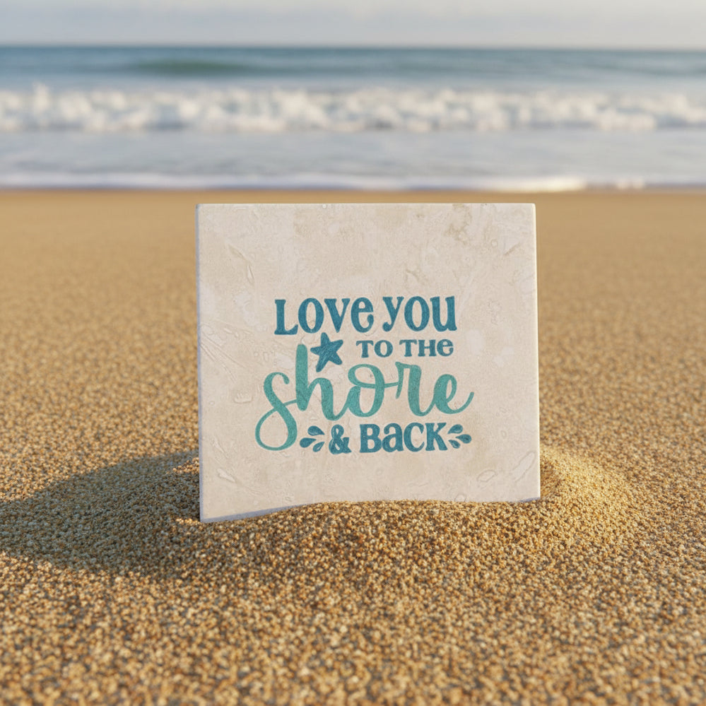Love You To The Shore and Back Coaster - Home &amp; Lifestyle