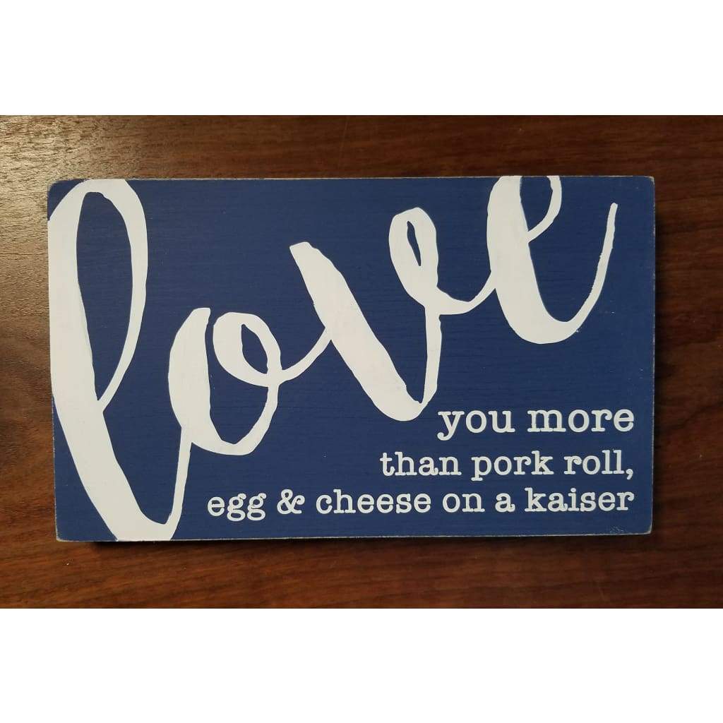 I love you more than.... 10x6 sign - Blue / Pork Roll - Home &amp; Lifestyle