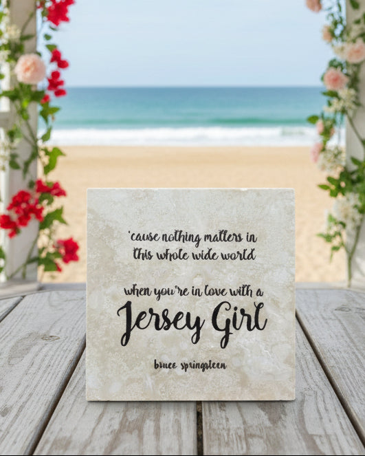 Natural beige travertine coaster with black lettering, Springsteen quote  'cause nothing matters in this whole wide world is when you 're in love with a Jersey Girl